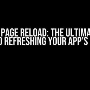 Flutter Page Reload: The Ultimate Guide to Refreshing Your App’s UI