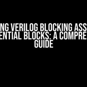 Mastering Verilog blocking assignment in sequential blocks: A Comprehensive Guide