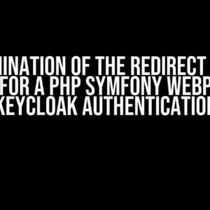 Termination of the Redirect HTTP Request for a PHP Symfony Webpage with Keycloak Authentication